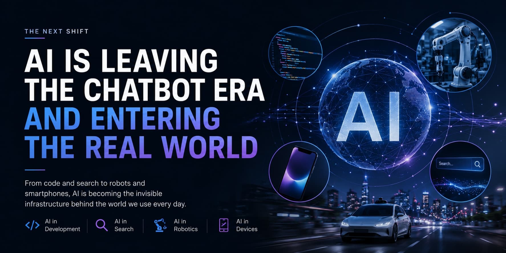 AI Is Leaving the Chatbot Era — And Entering the Real World